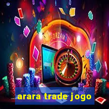 arara trade jogo